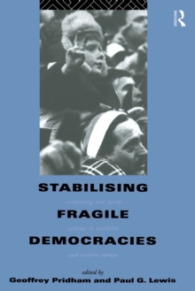 Image for Stabilising Fragile Democracies: New Party Systems in Southern and Eastern Europe