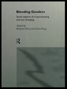 Image for Blending genders: social aspects of cross-dressing and sex changing