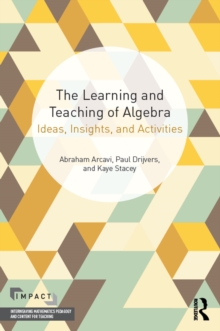 Image for The Learning and Teaching of Algebra: Ideas, Insights and Activities