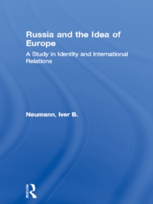 Image for Russia and the idea of Europe: a study in identity and international relations