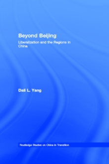 Image for Beyond Beijing: Liberalization and the Regions in China