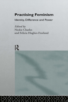Image for Practising feminism: identity, difference, power