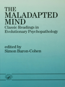 Image for The maladapted mind: classic readings in evolutionary psychopathology