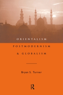 Image for Orientalism, Postmodernism and Globalism