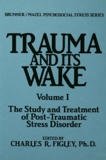 Image for Trauma and its wake.: (Study and treatment of post-traumatic stress disorder)