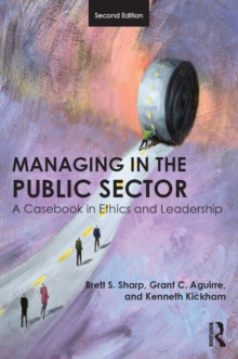 Image for Managing in the public sector: a casebook in ethics and leadership