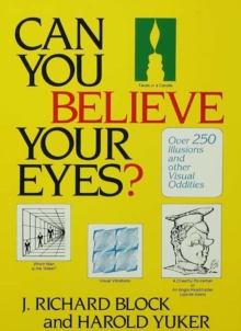 Image for Can you believe your eyes?: over 250 illusions and visual oddities