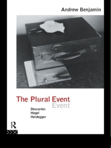 Image for The plural event: Descartes, Hegel, Heidegger