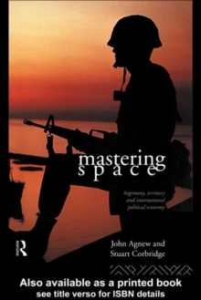 Image for Mastering space: hegemony, territory and international political economy