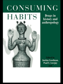 Image for Consuming habits: drugs in history and anthropology