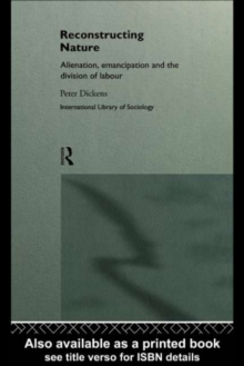 Image for Reconstructing nature: alienation, emancipation and the division of labour.