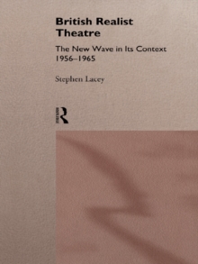Image for British realist theatre: the new wave in its context, 1956-1965