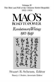 Image for Mao's road to power: revolutionary writings, 1912-49. (The rise and fall of the Chinese Soviet Republic, 1931-34)