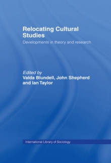 Image for Relocating cultural studies: developments in theory and research