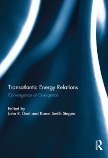 Image for Transatlantic energy relations  : convergence or divergence