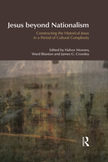 Image for Jesus beyond nationalism: constructing the historical Jesus in a period of cultural complexity