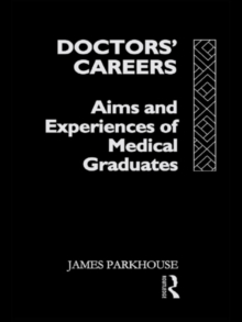 Image for Doctors' Careers: Aims and Experiences of Medical Graduates