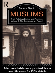 Image for Muslims - Vol 2: Their Religious Beliefs and Practices Volume 2: The Contemporary Period