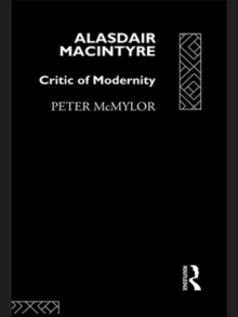 Image for Alasdair MacIntyre: critic of modernity