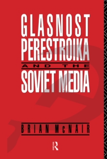 Image for Glasnost, perestroika and the Soviet media