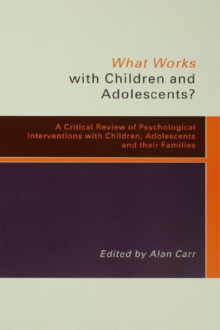 Image for What works for children and adolescents?: a critical review of psychological interventions with children, adolescents and their families