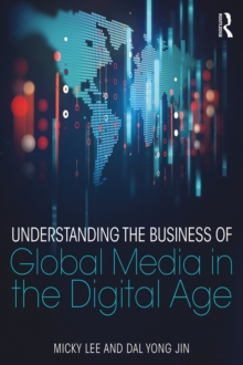 Image for Understanding the business of global media in the digital age