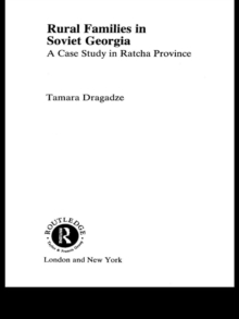 Image for Rural families in Soviet Georgia: a case study in Ratcha province