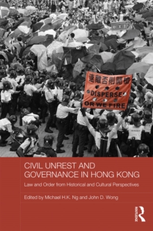 Image for Civil unrest and governance in Hong Kong: law and order from historical and cultural perspectives