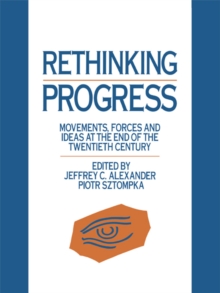 Image for Rethinking Progress: Movements, Forces, and Ideas at the End of the Twentieth Century