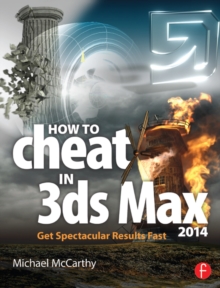 Image for How to cheat in 3ds max 2014: get spectacular results fast