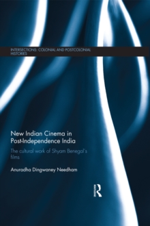 Image for New Indian cinema in post-independence India: the cultural work of Shyam Benegal's films