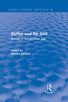 Image for Suffer and be still: women in the Victorian age