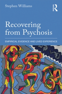 Image for Recovering from psychosis: empirical evidence and lived experience