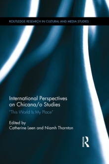 Image for International perspectives on Chicana/o studies: "this world is my place"