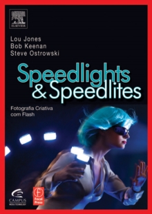 Image for Speedlights & speedlites: creative flash photography at lightspeed.