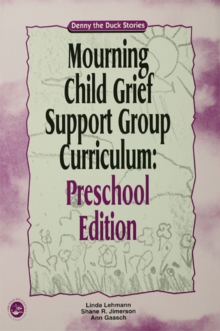 Image for Mourning child grief support group curriculum: preschool edition : Denny the duck stories