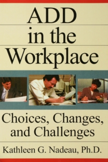 Image for ADD in the workplace: choices, changes, and challenges