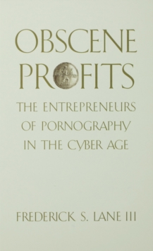 Image for Obscene Profits: The Entrepreneurs of Pornography