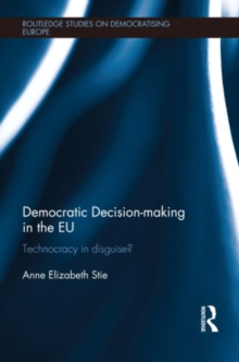 Image for Democratic decision-making in the EU: technocracy in disguise?
