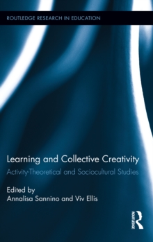 Image for Learning and collective creativity: activity-theoretical and sociocultural studies