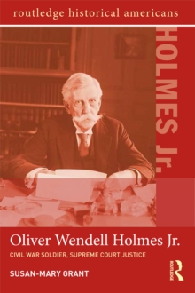 Image for Oliver Wendell Holmes, Jr.: Civil War soldier, Supreme Court Justice
