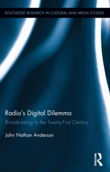 Image for Radio's digital dilemma: broadcasting in the twenty-first century