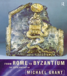 Image for From Rome to Byzantium: the fifth century A.D.
