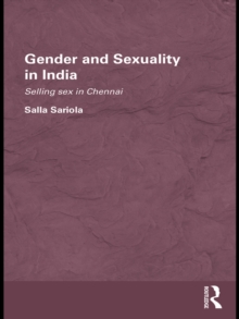 Image for Gender and sexuality in India: selling sex in Chennai
