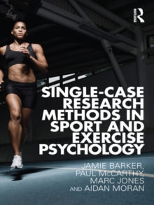 Image for Single-case research methods in sport and exercise psychology