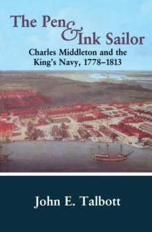 Image for The pen and ink sailor: Charles Middleton and the King's Navy, 1778-1813.