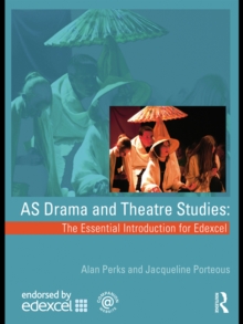 Image for AS drama and theatre studies: the essential introduction for Edexcel