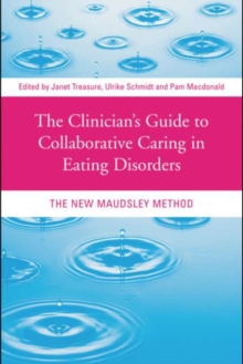 Image for The clinician's guide to collaborative caring in eating disorders: the new Maudsley method