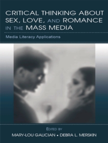 Image for Critical Thinking About Sex, Love, and Romance in the Mass Media: Media Literacy Applications