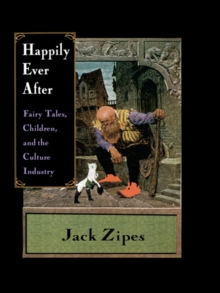 Image for Happily ever after: fairy tales, children, and the culture industry